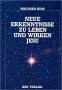 Cover des Buches Neue Erkenntnisse zu Leben und Wirken Jesu von Walther Hinz. Es gründet auf Kundgaben von Medium Beatrice Brunner.